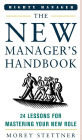 The New Manager's Handbook: 24 Lessons for Mastering Your New Role