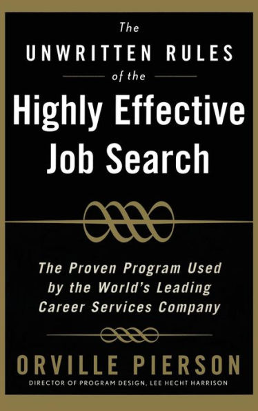 The Unwritten Rules of the Highly Effective Job Search / Edition 1