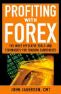 Profiting With Forex: The Most Effective Tools and Techniques for Trading Currencies