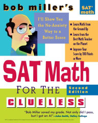Title: Bob Miller's SAT Math for the Clueless, 2nd ed: The Easiest and Quickest Way to Prepare for the New SAT Math Section, Author: Bob Miller