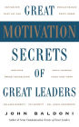 Great Motivation Secrets of Great Leaders (POD)