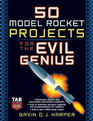 Title: 50 Model Rocket Projects for the Evil Genius, Author: Gavin D J Harper