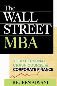 Title: The Wall Street Mba / Edition 1, Author: Reuben Advani