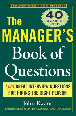 The Manager's Book of Questions: 1001 Great Interview Questions for Hiring the Best Person / Edition 2