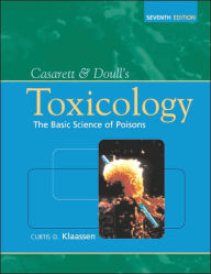 Casarett & Doull's Toxicology: The Basic Science of Poisons / Edition 7