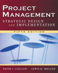 Title: Project Management: Strategic Design and Implementation / Edition 5, Author: David Cleland