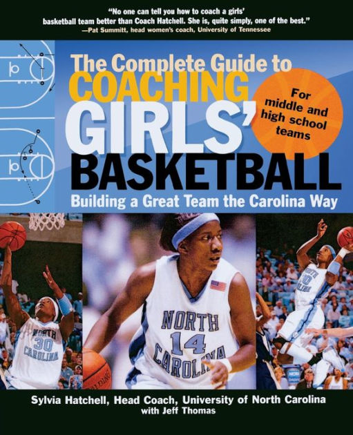 The Complete Guide to Coaching Girls' Basketball by Sylvia Hatchell