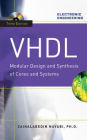 VHDL:Modular Design and Synthesis of Cores and Systems, Third Edition / Edition 3