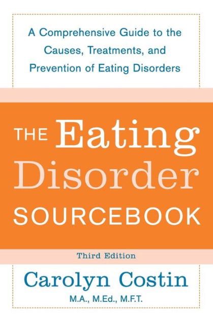 The Eating Disorder Sourcebook Edition 3 By Carolyn Costin 9780071476850 Paperback 9719