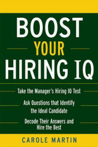 Boost Your Hiring I.Q. / Edition 1
