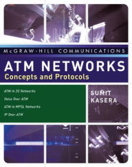 Title: ATM Networks: Concepts and Protocols / Edition 1, Author: Sumit Kasera