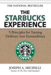 Alternative view 1 of The Starbucks Experience: 5 Principles for Turning Ordinary into Extraordinary