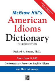 Title: Mcgraw-Hill's Dictionary Of American Idioms Dictionary, Author: Richard A. Spears