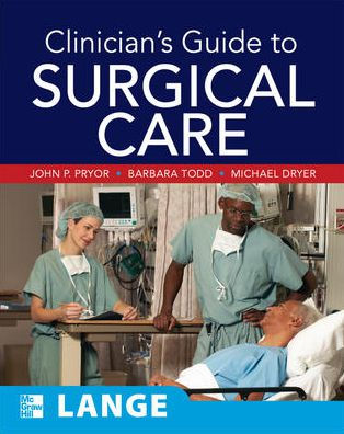 Clinician S Guide To Surgical Care Edition 1 By John P Pryor