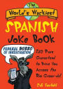 The World's Wackiest Spanish Joke Book / Edition 1