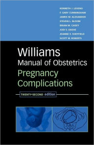 Williams Manual of Obstetrics: Pregnancy Complications, Twenty-Second Edition / Edition 22