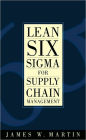 Lean Six Sigma for Supply Chain Management: The 10-Step Solution Process / Edition 1