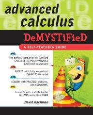 Title: Advanced Calculus Demystified / Edition 1, Author: David Bachman