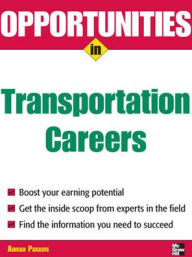 Title: Opportunities in Transportation Careers / Edition 1, Author: Adrian Paradis