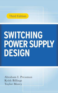 Title: Switching Power Supply Design, 3rd Ed. / Edition 3, Author: Taylor Morey