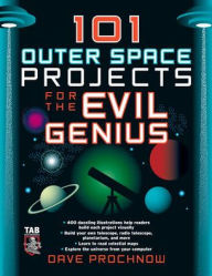 101 Outer Space Projects for the Evil Genius / Edition 1