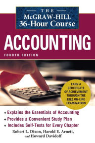 Title: The McGraw-Hill 36-Hour Accounting Course / Edition 4, Author: Robert L. Dixon