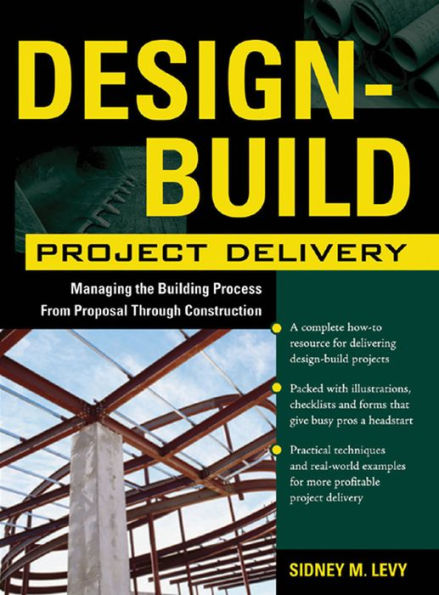 Design-Build Project Delivery: Managing the Building Process from Proposal Through Construction
