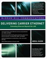 Title: Delivering Carrier Ethernet: Extending Ethernet Beyond the LAN / Edition 1, Author: Marek Hajduczenia