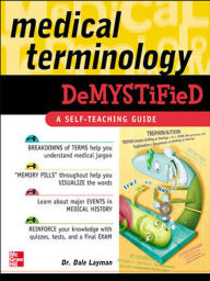 Title: Medical Terminology Demystified, Author: Dale Layman