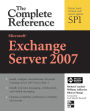 Microsoft Exchange Server 2007: The Complete Reference