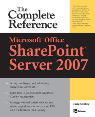 Title: Microsoft Office SharePoint Server 2007: The Complete Reference / Edition 1, Author: David Sterling