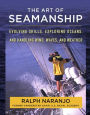 The Art of Seamanship: Evolving Skills, Exploring Oceans, and Handling Wind, Waves, and Weather