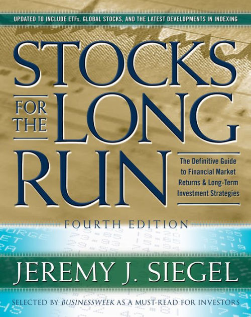 Stocks for the Long Run The Definitive Guide to Financial Market