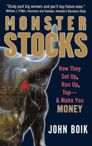 Monster Stocks: How They Set Up, Run Up, Top - And Make You Money
