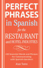 Perfect Phrases In Spanish For The Restaurant and Hotel Industries / Edition 1