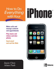 Title: How To Do Everything With Your Iphone, Author: Adam Pash