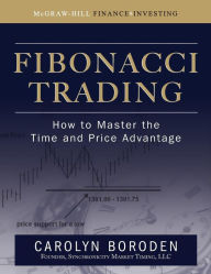 Title: Fibonacci Trading: How to Master the Time and Price Advantage / Edition 1, Author: Carolyn Boroden