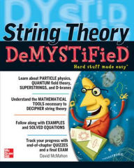 Title: String Theory Demystified / Edition 1, Author: David McMahon