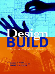 Title: Design-Build: Planning Through Development, Author: Jeffrey L. Beard