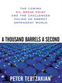 A Thousand Barrels a Second: The Coming Oil Break Point and the Challenges Facing an Energy Dependent World