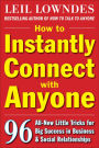 How to Instantly Connect with Anyone: 96 All-New Little Tricks for Big Success in Relationships