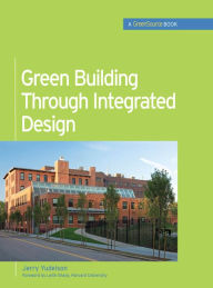 Title: Green Building Through Integrated Design (GreenSource Books): LSC LS4(EDMC) VSXML Ebook Green Building Through Integrated Design (GreenSource Books), Author: Jerry Yudelson