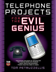 Title: Telephone Projects for the Evil Genius, Author: Thomas Petruzzellis