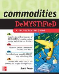 Title: Commodities Demystified, Author: Scott Frush