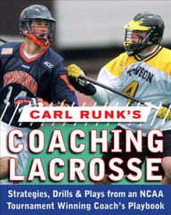 Title: Carl Runk's Coaching Lacrosse, Author: Carl Runk