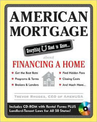 American Mortgage: Everything U Need to Know about Purchasing and Refinancing a Home / Edition 1