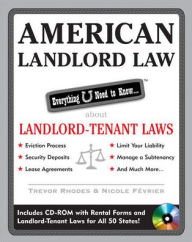 American Landlord Law: Everything U Need to Know about Landlord-Tenant Laws / Edition 1
