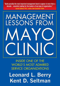 Title: Management Lessons from the Mayo Clinic (PB), Author: Leonard L. Berry