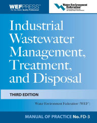 Industrial Wastewater Management, Treatment, and Disposal, 3e MOP FD-3