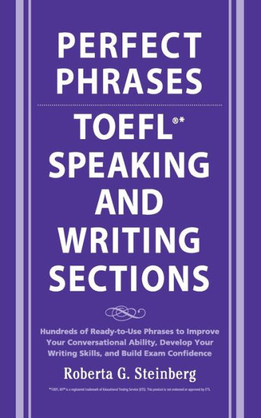 Perfect Phrases for TOEFL Speaking and Writing Sections